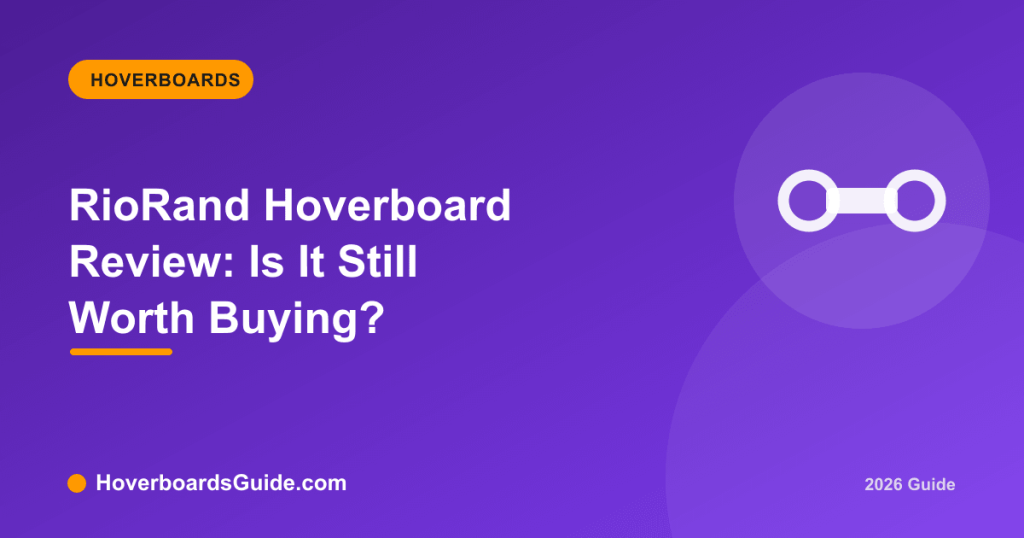 RioRand Hoverboard Review: Is It Still Worth Buying? - HoverboardsGuide