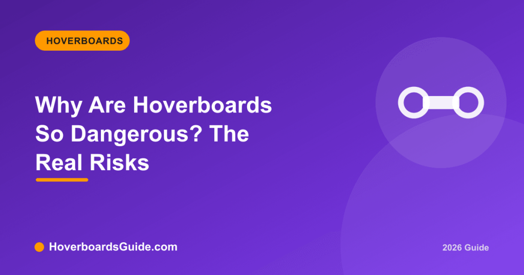 Why Are Hoverboards So Dangerous? The Real Risks - HoverboardsGuide